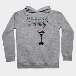 Pour me a Quarantini Hoodie